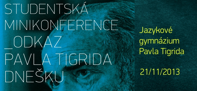 Studentská minikonference "Odkaz Pavla Tigrida dnešku"