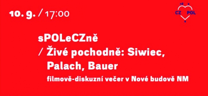 sPOLeCZně / Živé pochodně: Siwiec, Palach, Bauer