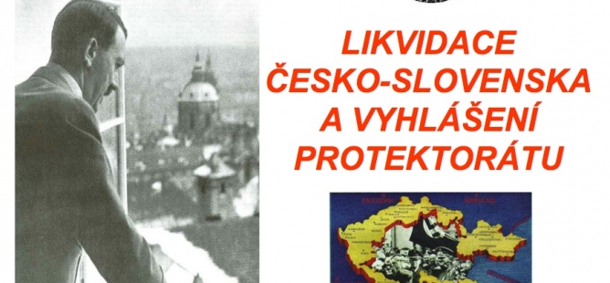 Likvidace Česko-Slovenska a vyhlášení Protektorátu Čechy a Morava
